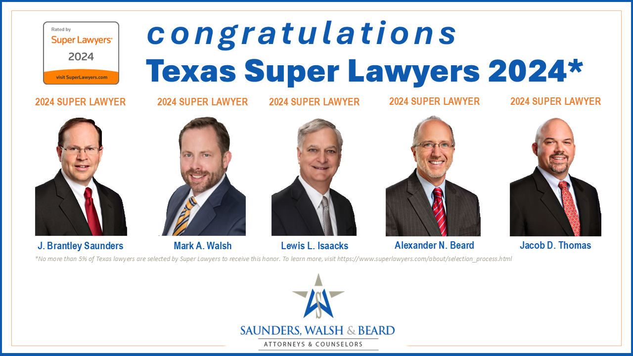 Saunders, Walsh & Beard Announces Texas Super Lawyers 2025: Honoring J. Brantley Saunders, Mark A. Walsh, Lewis L. Isaacks, Alexander N. Beard, and Jacob D. Thomas